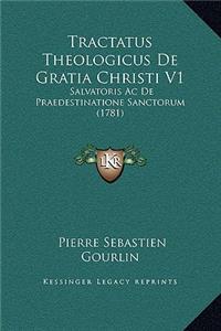 Tractatus Theologicus De Gratia Christi V1