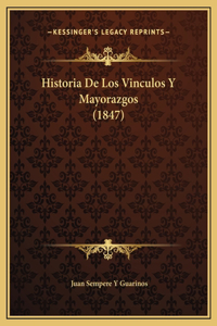Historia De Los Vinculos Y Mayorazgos (1847)