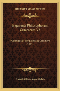 Fragmenta Philosophorum Graecorum V3