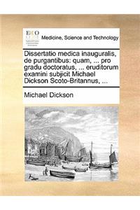 Dissertatio Medica Inauguralis, de Purgantibus