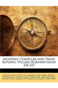 Monthly Consular and Trade Reports, Volume 85, Issues 324-327