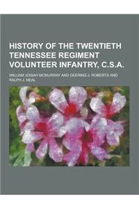 History of the Twentieth Tennessee Regiment Volunteer Infantry, C.S.a