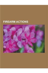 Firearm Actions: Revolver, Firearm Action, Single-Shot, Bolt Action, Flintlock, Muzzleloader, Blish Lock, Blowback, Kammerlader, Semi-A