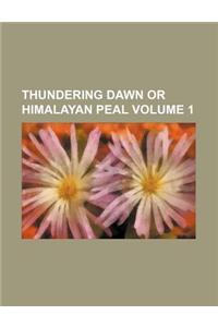 Thundering Dawn or Himalayan Peal Volume 1