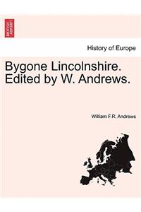 Bygone Lincolnshire. Edited by W. Andrews.