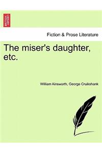 The Miser's Daughter, Etc.
