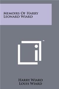 Memoirs Of Harry Leonard Wiard