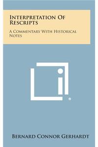 Interpretation of Rescripts