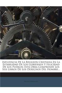 Influencia De La Religion Cristiana En La Estabilidad De Los Gobiernos Y Felicidad De Los Pueblos