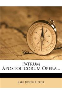 Patrum Apostolicorum Opera...