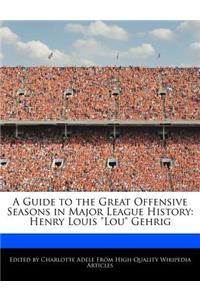 A Guide to the Great Offensive Seasons in Major League History