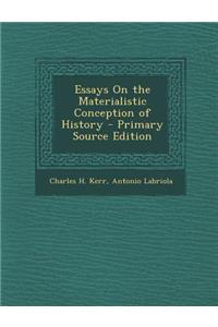 Essays on the Materialistic Conception of History