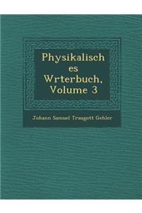 Physikalisches W Rterbuch, Volume 3