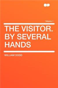 The Visitor. by Several Hands Volume 1