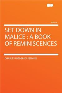 Set Down in Malice
