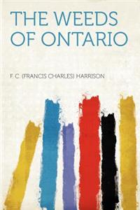The Weeds of Ontario