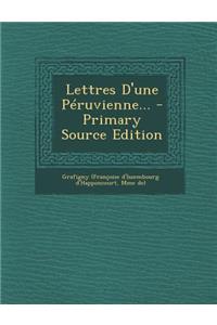 Lettres D'Une Peruvienne...