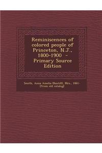 Reminiscences of Colored People of Princeton, N.J., 1800-1900