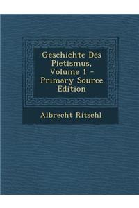 Geschichte Des Pietismus, Volume 1 - Primary Source Edition