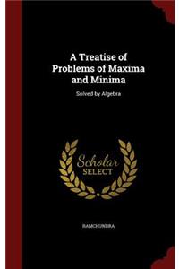 A Treatise of Problems of Maxima and Minima