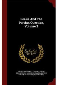 Persia And The Persian Question, Volume 2