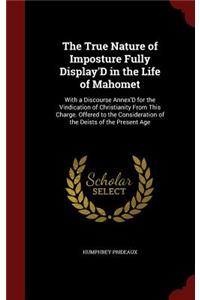 The True Nature of Imposture Fully Display'd in the Life of Mahomet