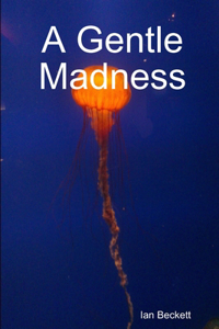 Gentle Madness