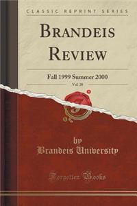 Brandeis Review, Vol. 20: Fall 1999 Summer 2000 (Classic Reprint)