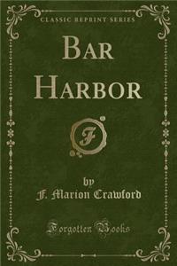 Bar Harbor (Classic Reprint)