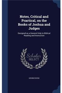 Notes, Critical and Practical, on the Books of Joshua and Judges