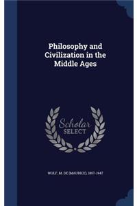 Philosophy and Civilization in the Middle Ages