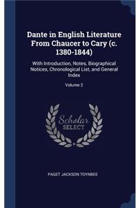 Dante in English Literature From Chaucer to Cary (c. 1380-1844)