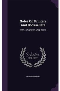 Notes On Printers And Booksellers