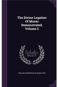 The Divine Legation of Moses Demonstrated, Volume 2
