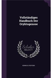 Vollständiges Handbuch Der Oryktogenose