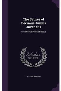 Satires of Decimus Junius Juvenalis