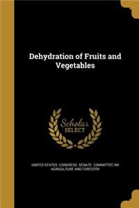 Dehydration of Fruits and Vegetables