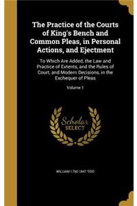 Practice of the Courts of King's Bench and Common Pleas, in Personal Actions, and Ejectment