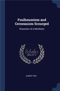 Foulhouzeism and Cerneauism Scourged