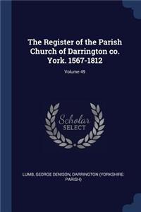 The Register of the Parish Church of Darrington co. York. 1567-1812; Volume 49