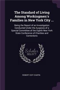 The Standard of Living Among Workingmen's Families in New York City ...