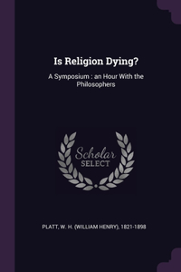 Is Religion Dying?