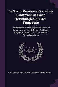 De Variis Principum Saxoniae Controversiis Parto Numburgico A. 1554 Transactis