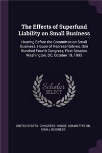The Effects of Superfund Liability on Small Business