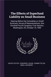 Effects of Superfund Liability on Small Business