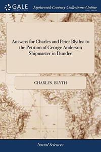 ANSWERS FOR CHARLES AND PETER BLYTHS; TO