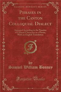 Phrases in the Canton Colloquial Dialect
