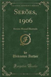 SerÃµes, 1906, Vol. 2: Revista Mensal Illustrada (Classic Reprint)