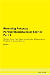 Reversing Punctate Porokeratosis: Succes