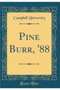 Pine Burr, '88 (Classic Reprint)